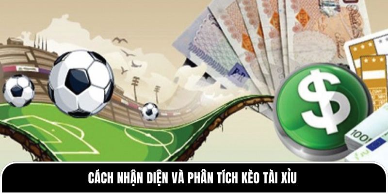 Cách nhận diện và phân tích kèo Tài Xỉu 