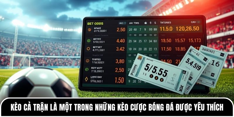 Kèo cả trận là gì? Hướng dẫn cách chơi kèo hiệu quả nhất 1 Kèo cả trận là một trong những kèo cược bóng đá được yêu thích
