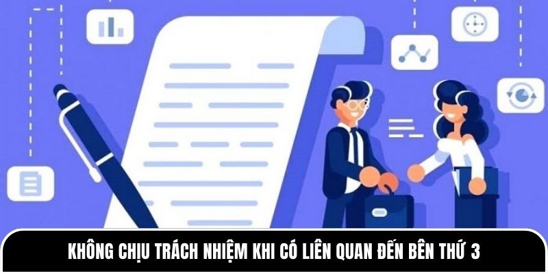 Không chịu trách nhiệm khi có liên quan đến bên thứ 3
