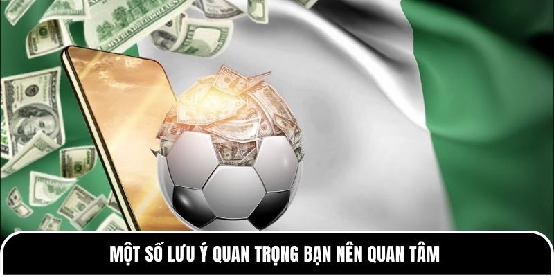 Một số lưu ý quan trọng bạn nên quan tâm 