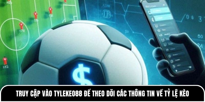 Khám phá những yếu tố ảnh hưởng đến tỷ lệ kèo cá cược bóng đá 5 Truy cập vào Tylekeo88 để theo dõi các thông tin về tỷ lệ kèo