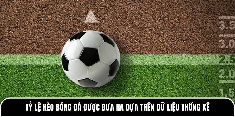 Tỷ lệ kèo bóng đá có thật sự công bằng hay nhà cái luôn có lợi 1 Tỷ lệ kèo bóng đá được đưa ra dựa trên dữ liệu thống kê