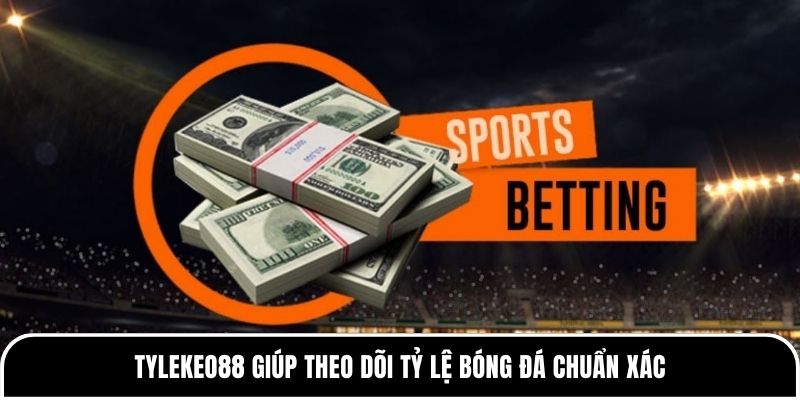 Tỷ lệ kèo 12 Tỷ lệ kèo giúp theo dõi tỷ lệ bóng đá chuẩn xác
