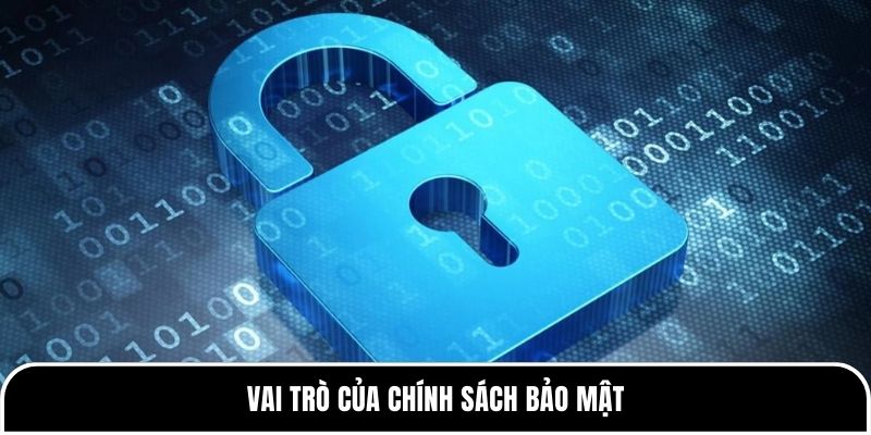 Vai trò của chính sách bảo mật