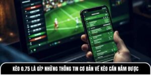Kèo 0.75 là gì