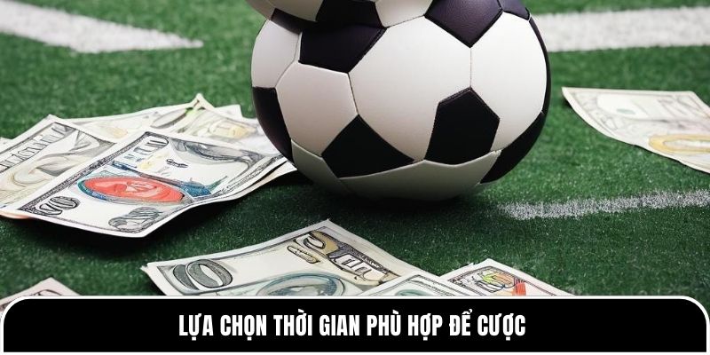 Chiến thuật chơi kèo xỉu 2.5: Cách tránh bẫy phút cuối từ Tylekeo88 2 Lựa chọn thời gian phù hợp để cược