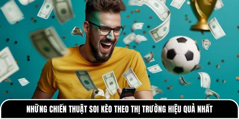 Soi kèo theo thị trường: Bí kíp bắt chuẩn tại Tylekeo88 4 Những chiến thuật soi kèo theo thị trường hiệu quả nhất