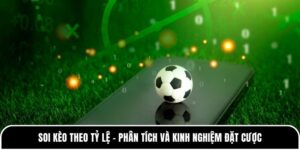 Soi Kèo Theo Tỷ Lệ
